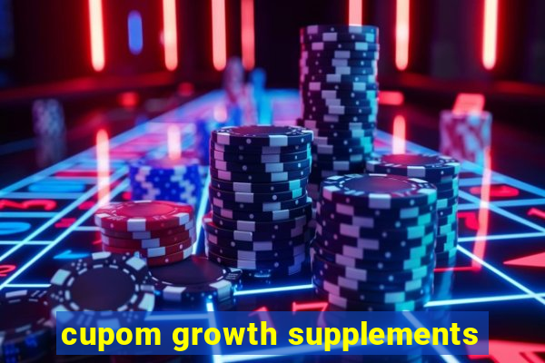 cupom growth supplements